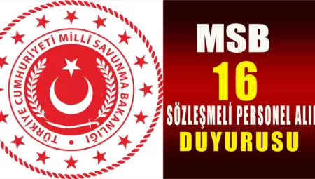 MSB 16 Sözleşmeli Personel Alımı Yapacak