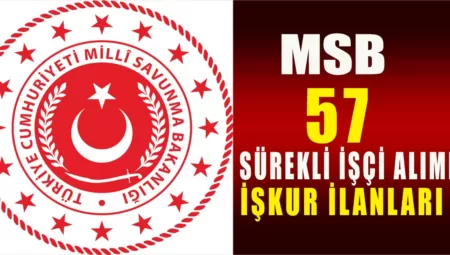 İŞKUR İlanları! MSB 57 Sürekli İşçi  Alımına Başlayacak