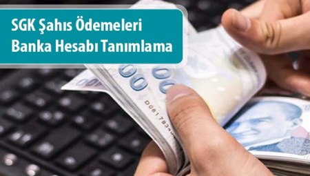 SGK Ödemesi Şahsi 1 Banka Hesabı Tanımlama